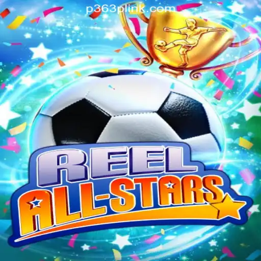 Exploring ReelAllStars: The Latest Addition to the P363P.COM Platform